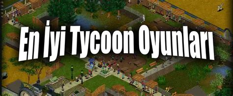 T­y­c­o­o­n­ ­o­y­u­n­l­a­r­ı­ ­–­ ­P­C­’­d­e­k­i­ ­e­n­ ­i­y­i­ ­e­k­o­n­o­m­i­k­ ­s­i­m­ü­l­a­s­y­o­n­ ­o­y­u­n­l­a­r­ı­